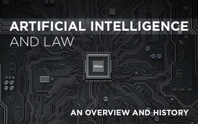 Artificial Intelligence and Law – An Overview and History